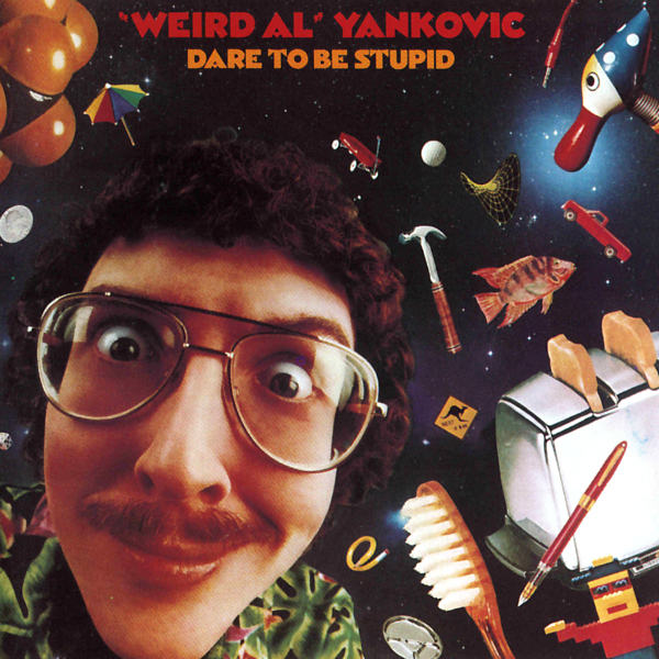 Cover of Dare To Be Stupid by Weird Al Yankovic