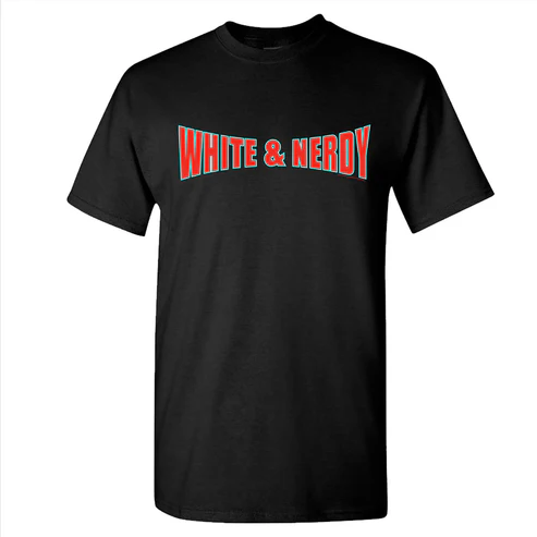 Photograph of a black t-shirt with the words ''White & Nerdy'' printed on